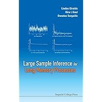 LARGE SAMPLE INFERENCE FOR LONG MEMORY PROCESSES LARGE SAMPLE INFERENCE FOR LONG MEMORY PROCESSES Hardcover Paperback