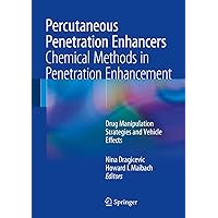 Percutaneous Penetration Enhancers Chemical Methods in Penetration Enhancement: Drug Manipulation Strategies and Vehicle Effects Percutaneous Penetration Enhancers Chemical Methods in Penetration Enhancement: Drug Manipulation Strategies and Vehicle Effects Kindle Hardcover Paperback