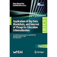 Application of Big Data, Blockchain, and Internet of Things for Education Informatization: Second EAI International Conference, BigIoT-EDU 2022, Virtual ... Telecommunications Engineering Book 466) Application of Big Data, Blockchain, and Internet of Things for Education Informatization: Second EAI International Conference, BigIoT-EDU 2022, Virtual ... Telecommunications Engineering Book 466) Kindle Paperback