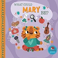 What Could Mary Be?: A Personalized Picture Book for Young Children (Personalized Name Kids Books)