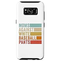 Galaxy S8 Moms Against White Baseball Pants Case