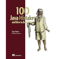 100 Java Mistakes and How to Avoid Them 100 Java Mistakes and How to Avoid Them Paperback Kindle