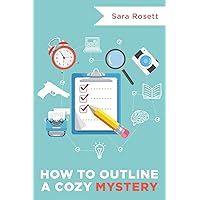 How to Outline A Cozy Mystery: Workbook (Genre Fiction How To)