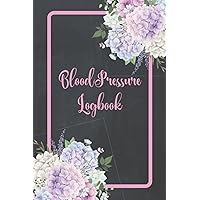 Blood Pressure Logbook: Record and Monitor Blood Pressure and Pulse Everyday. Book size is 6x9 with120 pages: Elegant Hydrangea Flowers on Black Chalkboard