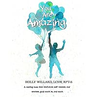 You Are Amazing: A coloring book that teaches self-esteem, good touch and bad touch