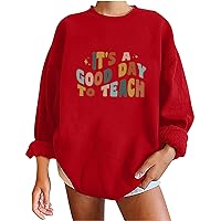 Teacher Sweatshirt, It's a Good Day to Teach Fall Workout Fleece Shirts Fashion Letter Print Casual Oversized Tops