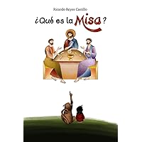 ¿Qué es la Misa? (Spanish Edition) ¿Qué es la Misa? (Spanish Edition) Paperback Kindle