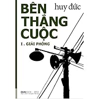The Winner, Book I Liberation (Huy Duc): The book analyzes the situation in Vietnam since 1975 - by a journalist born and raised in the communist regime - in a rare professional and fair manner