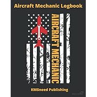 Aircraft Mechanic Logbook: AMT Aviation Maintenance Technician Logbook
