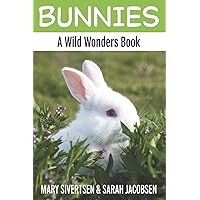 Bunnies: A Wild Wonders Book (Wild Wonders Animal Education) Bunnies: A Wild Wonders Book (Wild Wonders Animal Education) Paperback Kindle