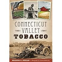 Connecticut Valley Tobacco Connecticut Valley Tobacco Paperback Kindle Hardcover