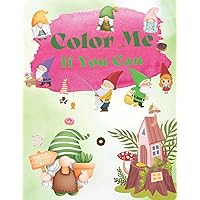 Color Me If You Can: Over 45 Cute Coloring Puzzle Designs Including Mermaids, Unicorns, Princesses, Spaceships, Starts, Dinosaurs, Animals, Toys, Aircraft, Spaceships and Vehicles