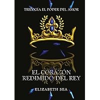 El corazón redimido del Rey (El Poder Del Amor nº 2) (Spanish Edition) El corazón redimido del Rey (El Poder Del Amor nº 2) (Spanish Edition) Kindle Paperback