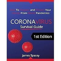 CoronaVirus Survival Guide: How to Prepare and Protect Your Family from World Pandemics CoronaVirus Survival Guide: How to Prepare and Protect Your Family from World Pandemics Paperback