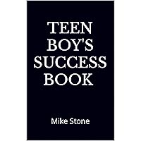 Teen Boy's Success Book: The Ultimate Self-Help Book for Boys; Everything You Need to Know to Become a Man Teen Boy's Success Book: The Ultimate Self-Help Book for Boys; Everything You Need to Know to Become a Man Audible Audiobook Paperback Kindle