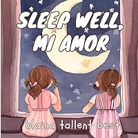 Sleep Well, Mi Amor: A Bilingual Bedtime Story