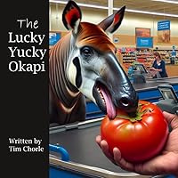The Lucky Yucky Okapi The Lucky Yucky Okapi Paperback Kindle