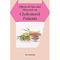 Effects of Oats and Flaxseeds on Cholesterol Patients