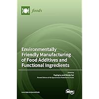 Environmentally Friendly Manufacturing of Food Additives and Functional Ingredients