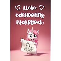 Lieve Eenhoorns Kleurboek (Dutch Edition)