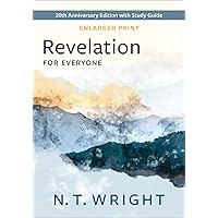 Revelation for Everyone, Enlarged Print: 20th Anniversary Edition with Study Guide (The New Testament for Everyone) Revelation for Everyone, Enlarged Print: 20th Anniversary Edition with Study Guide (The New Testament for Everyone) Paperback