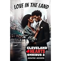 Love in the Land: African American Romance (Cleveland Hearts Omnibus) Love in the Land: African American Romance (Cleveland Hearts Omnibus) Kindle Hardcover Paperback