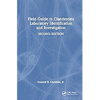 Field Guide to Clandestine Laboratory Identification and Investigation Field Guide to Clandestine Laboratory Identification and Investigation Hardcover Paperback