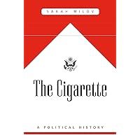 The Cigarette: A Political History The Cigarette: A Political History Paperback Kindle Audible Audiobook Hardcover Audio CD