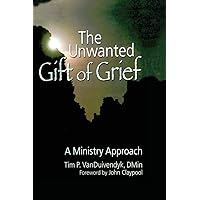 The Unwanted Gift of Grief (Religion and Mental Health) The Unwanted Gift of Grief (Religion and Mental Health) Paperback Kindle Hardcover