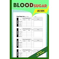 Blood Sugar Log Book: Simple Daily Tracking Blood Glucose During 54 Weeks for Diabetics Friends Needed