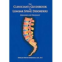 The Clinician's Guidebook to Lumbar Spine Disorders: Diagnosis & Treatment The Clinician's Guidebook to Lumbar Spine Disorders: Diagnosis & Treatment Hardcover Kindle Paperback