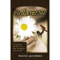 He Loves Me! Learning to Live in the Father's Affection He Loves Me! Learning to Live in the Father's Affection Paperback Audible Audiobook Kindle Audio CD