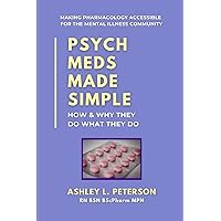 Psych Meds Made Simple: How & Why They Do What They Do Psych Meds Made Simple: How & Why They Do What They Do Paperback Audible Audiobook Kindle