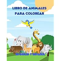 LIBRO DE ANIMALES PARA COLOREAR: EN ESPANOL Y EN INGLES (Spanish Edition)