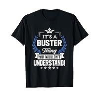 Buster Thing Name You Wouldn't Understand T-Shirt