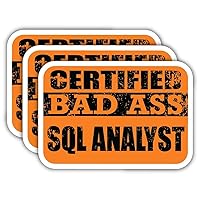 (x3) Certified Bad Ass SQL Analyst Stickers | Cool Funny Occupation Job Career Gift Idea | 3M Sticker Vinyl Decal for Laptops, Hard Hats, Windows, Cars