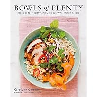Bowls of Plenty: Recipes for Healthy and Delicious Whole-Grain Meals Bowls of Plenty: Recipes for Healthy and Delicious Whole-Grain Meals Hardcover Kindle