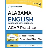Alabama Comprehensive Assessment Program Test Prep: Grade 8 English Language Arts Literacy (ELA) Practice Workbook and Full-length Online Assessments