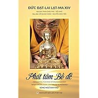 Phát tâm Bồ-đề: Các bài giảng của Đức Đạt-lai Lạt-ma XIV (Vietnamese Edition) Phát tâm Bồ-đề: Các bài giảng của Đức Đạt-lai Lạt-ma XIV (Vietnamese Edition) Paperback