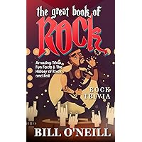 The Great Book of Rock Trivia: Amazing Trivia, Fun Facts & The History of Rock and Roll The Great Book of Rock Trivia: Amazing Trivia, Fun Facts & The History of Rock and Roll Paperback Kindle Audible Audiobook