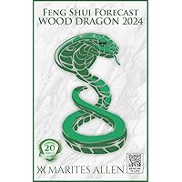 Marites Allen Feng Shui Horoscope - Snake 2024 : Feng Shui Forecast for the Year of the Dragon 2024 (Marites Allen Jade Zodiacs)
