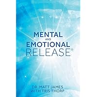 Mental and Emotional Release Mental and Emotional Release Paperback Kindle