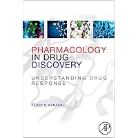 Pharmacology in Drug Discovery: Understanding Drug Response Pharmacology in Drug Discovery: Understanding Drug Response Kindle Paperback