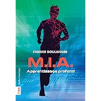 M.I.A. - Apprentissage profond (M.I.A., 2) (French Edition) M.I.A. - Apprentissage profond (M.I.A., 2) (French Edition) Paperback Kindle