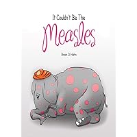 It Couldn't Be the Measles It Couldn't Be the Measles Kindle Paperback