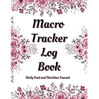 Macro Tracker Log Book: Daily Food and Nutrition Journal. Keep a Record of Macro-Nutrients Consumed Every Day including Calories, Sodium, Fats, Carbs, ... for People with Health Issues or For Sports. Macro Tracker Log Book: Daily Food and Nutrition Journal. Keep a Record of Macro-Nutrients Consumed Every Day including Calories, Sodium, Fats, Carbs, ... for People with Health Issues or For Sports. Paperback
