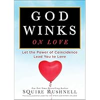 God Winks on Love: Let the Power of Coincidence Lead You to Love (2) (The Godwink Series) God Winks on Love: Let the Power of Coincidence Lead You to Love (2) (The Godwink Series) Paperback Kindle Hardcover