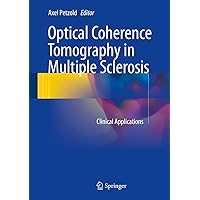 Optical Coherence Tomography in Multiple Sclerosis: Clinical Applications Optical Coherence Tomography in Multiple Sclerosis: Clinical Applications Kindle Hardcover Paperback