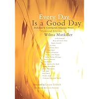 Every Day Is a Good Day: Reflections by Contemporary Indigenous Women Every Day Is a Good Day: Reflections by Contemporary Indigenous Women Paperback Kindle