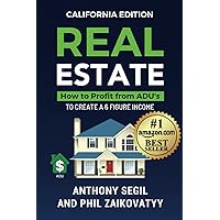 Real Estate - How to Profit From ADU's: California Edition Real Estate - How to Profit From ADU's: California Edition Paperback Kindle Hardcover
